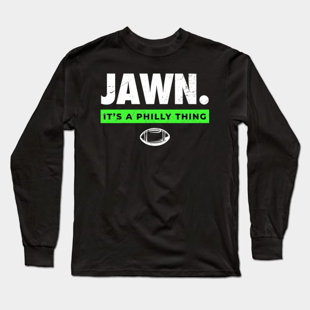 I'ts a philly thing Jawn Long Sleeve T-Shirt by Cosmic Art